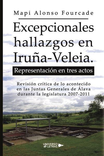 «Hallazgos excepcionales en Iruña-Veleia» de Mapi Alonso Fourcade. Publicado el libro «Representación en tres actos»